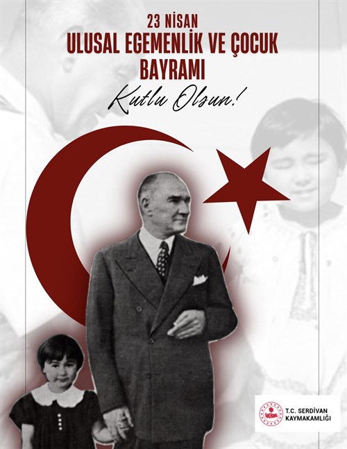 Kaymakamımız Sayın Ali CANDAN' dan, 23 Nisan Ulusal Egemenlik ve Çocuk Bayramı Mesajı